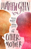 Matthew Green / The Other Mother (Large Paperback)
