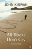 John Kirwan / All Blacks Don't Cry - A Story of Hope (Large Paperback)