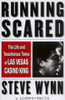 John L. Smith / Running Scared : The Life and Treacherous Times of Las Vegas Casino King Steve Wynn (Large Paperback)