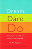 Ben Tiggelaar / Dream Dare Do: Managing the Most Difficult Person on Earth: Yourself (Large Paperback)