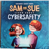 Children's Safety Series: Sam and Sue Learn About Cybersafety (Children's Picture Book)