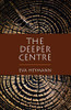 Eva Heymann / The Deeper Centre (Large Paperback)