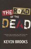 Kevin Brooks / The Road of the Dead (Large Paperback)