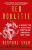 Desmond Shum / Red Roulette: An Insider's Story of Wealth, Power, Corruption and Vengeance in Today's China (Large Paperback)