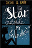 Onjali Q. Raúf / The Star Outside My Window