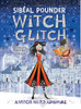 Sibéal Pounder / Witch Glitch ( Witch Wars - Book 4 )