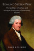 David A Fleming - Edmund Sexten Pery : The Politics of Virtue and Intrigue in Eighteeenth Century Ireland