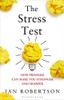 Ian H. Robertson / The Stress Test: How Pressure Can Make You Stronger and Sharper (Large Paperback)