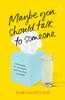Lori Gottlieb / Maybe You Should Talk to Someone: A Therapist, her Therapist, and Our Lives Revealed (Large Paperback)