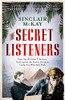 Sinclair McKay / The Secret Listeners: How the Wartime Y Service Intercepted the Secret German Codes for Bletchley Park (Large Paperback)