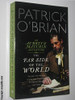 Patrick O'Brian / The Far Side of the World Patrick O'Brian / The Far Side of the World