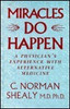 C. Norman Shealy / Miracles Do Happen: A Physician's Experience With Alternative Medicine (Large Paperback)