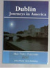 Jerry Flynn & John Kelleher / Dublin: Journeys in America (Large Paperback)