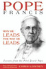 Chris Lowney / Pope Francis: Why He Leads the Way He Leads (Large Paperback)