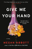 Megan Abbott / Give Me Your Hand (Large Paperback)
