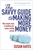 Susan Hayes / The Savvy Guide To Making More Money (Large Paperback)