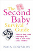 Naia Edwards / The Second Baby Survival Guide: How to Stay Calm and Enjoy Life with a New Baby and a Toddler (Large Paperback)