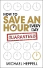 Michael Heppell / How to Save An Hour Every Day (Large Paperback)