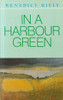 Benedict Kiely - In a Harbour Green - PB 1987 ( Originally 1942)