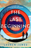 Lauren James / The Last Beginning