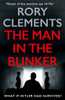 Rory Clements / The Man in the Bunker