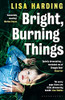 Lisa Harding / Bright Burning Things