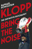 Raphael Honigstein / Klopp Bring the Noise