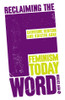 Catherine Redfern & Kristin Aune / Reclaiming the F Word : Feminism Today