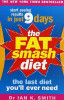 Ian K. Smith / The Fat Smash Diet: The Last Diet You'll Ever Need