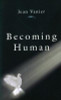 Jean Vanier / Becoming Human