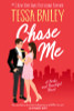 Tessa Bailey / Chase Me