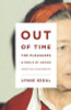 Lynne Segal / Out of Time : The Pleasures and the Perils of Ageing