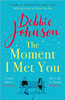 Debbie Johnson / The Moment I Met You