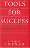 Suzanne Turner / Tools For Success - A Manager's Guide