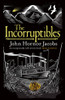 John Hornor Jacobs / The Incorruptibles ( Incorruptibles Series - Book 1 )