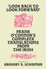 Frank O'Connor - Look Back to Look Forward - Complete Translations from the Irish - HB - BRAND NEW 2023