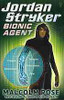 Malcolm Rose / Bionic Agent: Jordan Stryker #1