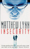 Matthew Lynn / Insecurity