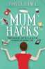 Tanith Carey / Mum Hacks: Time-saving tips to calm the chaos of family life