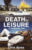 Chris Ayres / Death by Leisure - A Cautionary Tale