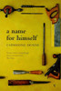 Catherine Dunne / A Name for Himself