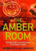 Cathy Scott-Clark, Adrian Levy / The Amber Room - The Untold Story of the Greatest Hoax of the 20th Century