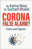 Karina Reiss / Corona, False Alarm? Facts and Figures