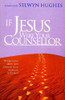 Selwyn Hughes / If Jesus Were Your Counsellor