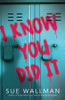 Sue Wallman / I Know You Did It