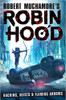 Robert Muchamore / Robin Hood #1 Hacking, Heists & Flaming Arrows