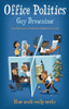 Guy Browning / Office Politics: How Work Really Works (Hardback)