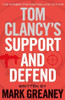 Mark Greaney / Tom Clancy's Support and Defend (Hardback)