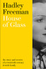 Hadley Freeman / Hadley Freeman House Of Glass-The Story and secrets of a twentieth-century Jewish family (Hardback)