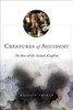 Wallace Arthur / Creatures of Accident: The Rise of the Animal Kingdom (Hardback)